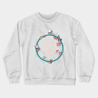 Inspirational quote from a Victorian philosopher on freedom and fish. Blue, beige and grey-blue design. Crewneck Sweatshirt